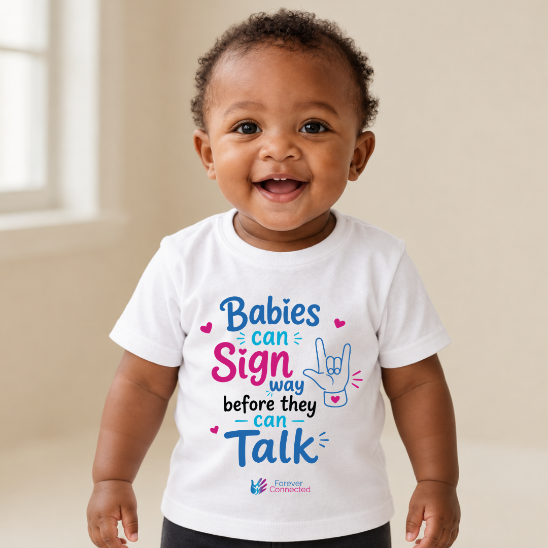 Babies Can Sign Way Before They Can Talk - Baby T-Shirt