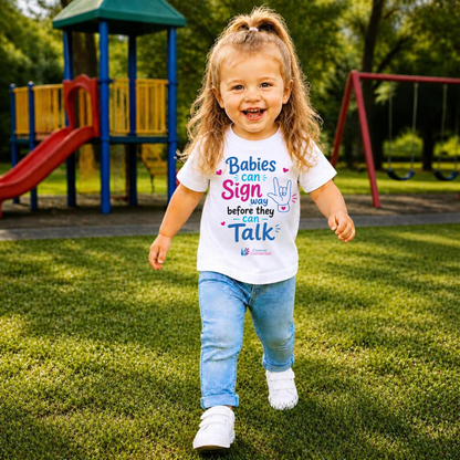 Babies Can Sign Way Before They Can Talk - Toddler T-shirt